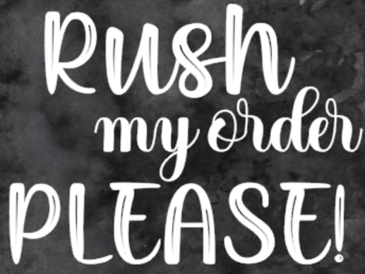 Rush My Order Please!